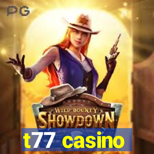 t77 casino